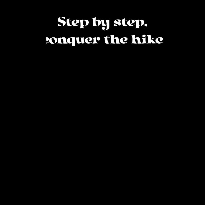 Hiking - Step by step, conquer the hike