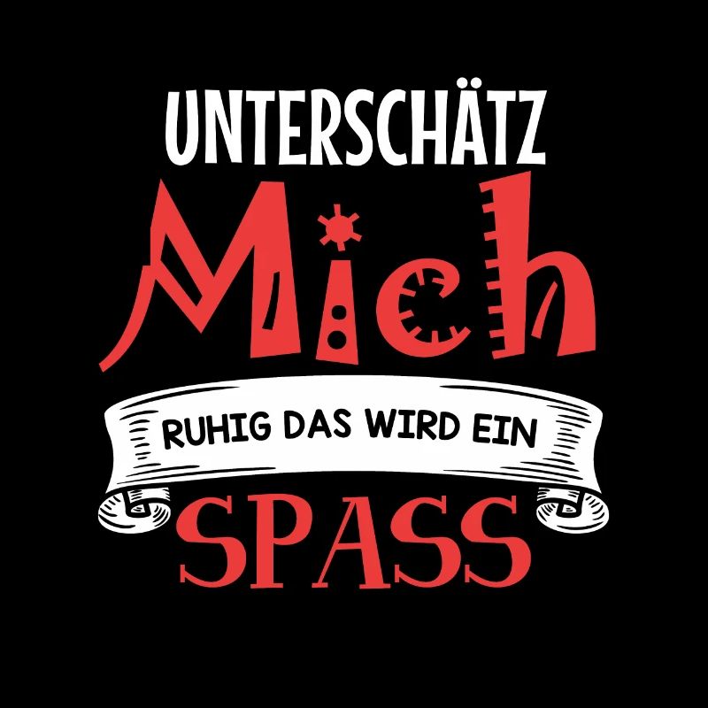 Unterschätz mich ruhig - das wird ein Spaß!
