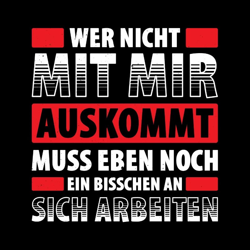 Wer Nicht Mit Mir Auskommt Muss Eben Noch Ein Biss
