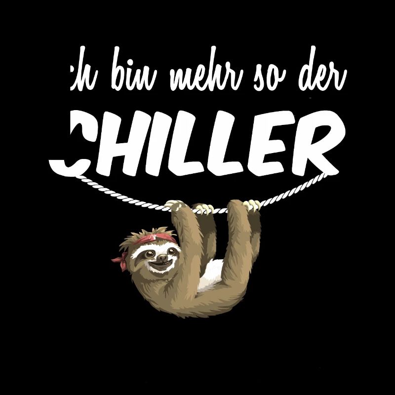 Faultier Ich bin mehr so der Chiller