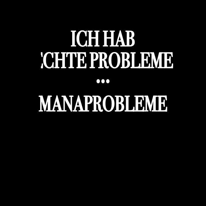 Manaprobleme echte Probleme