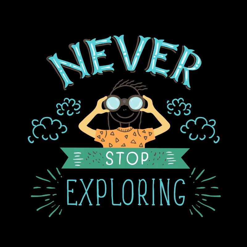 NEVER STOP EXPLORING Explore on holiday gift