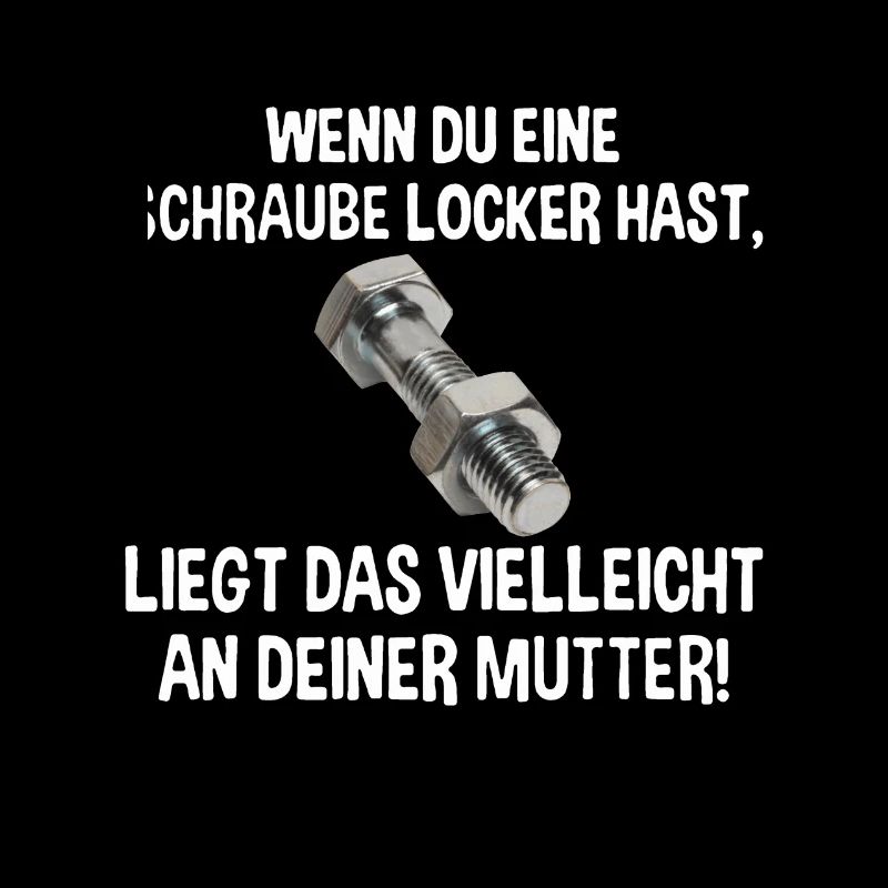 Wenn du eine Schraube locker hast liegs an Mutter
