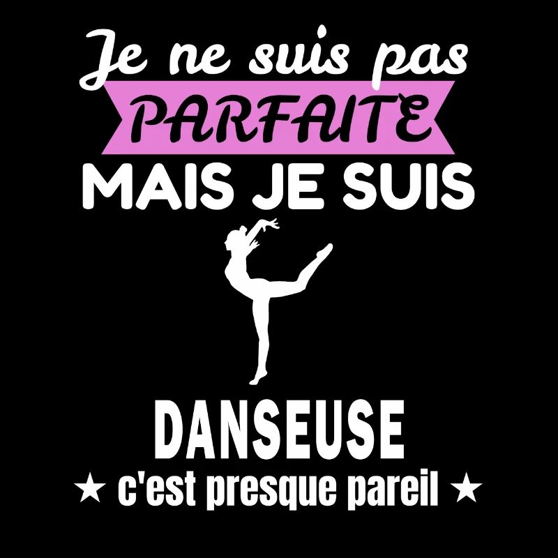 je ne suis pas parfaite danseuse humour danseuse
