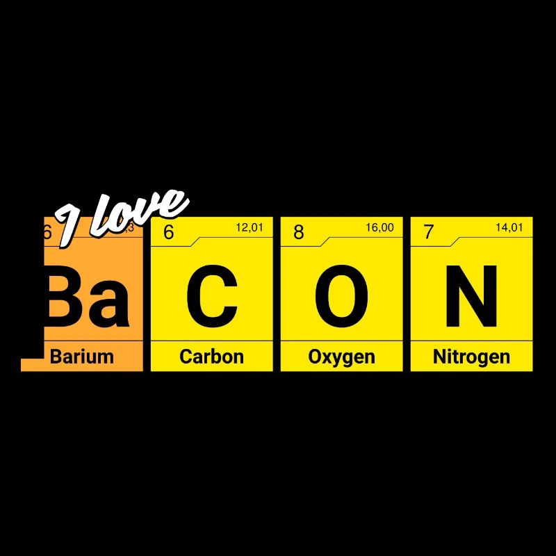 Bacon love cadeau éléments chimie bacon