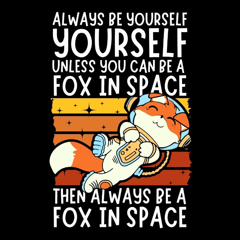 Always Be yourself - Fox astronaut in space