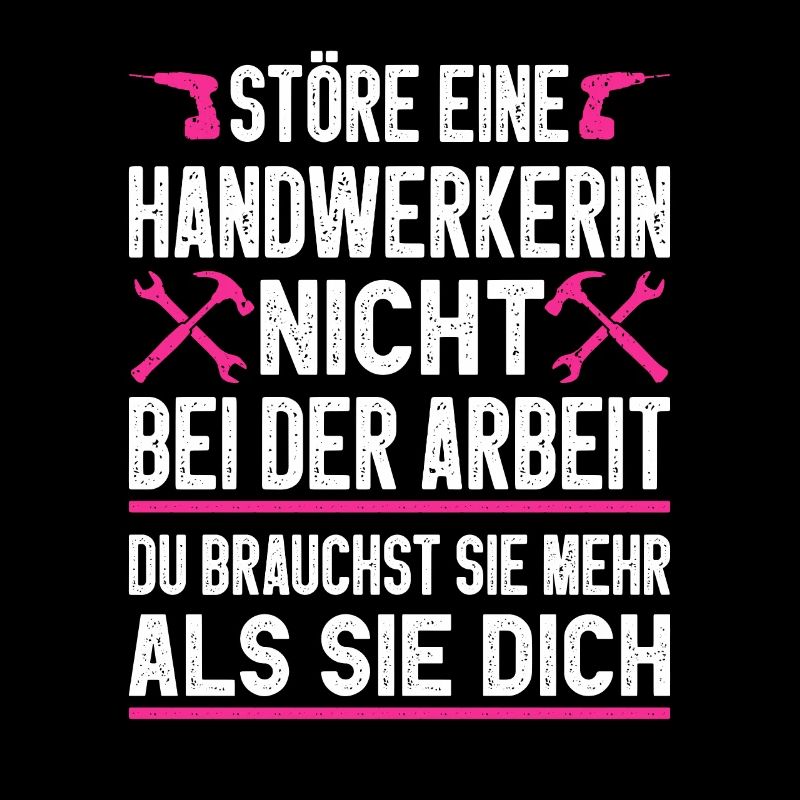 Störe eine Handwerkerin nicht Geschenkidee