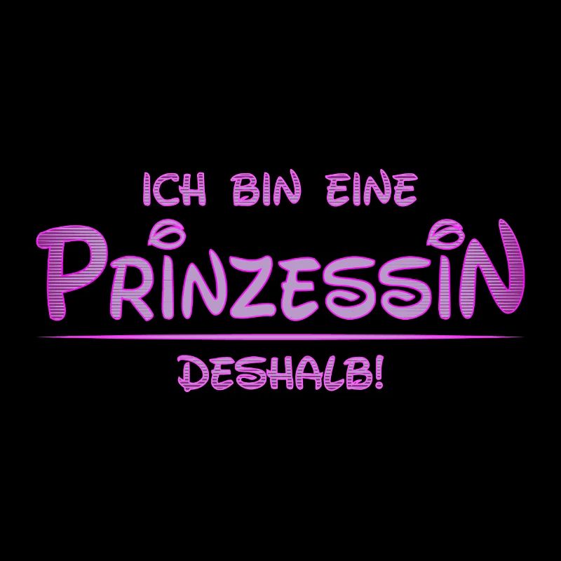 Ich bin eine Prinzessin, deshalb | Prinzessinshirt