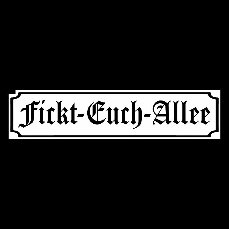Fickt Euch Allee Straßenschild