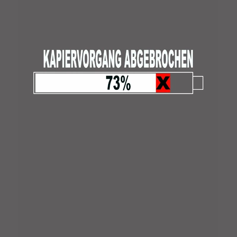 Witziger Spruch Kapiervorgang Abgebrochen
