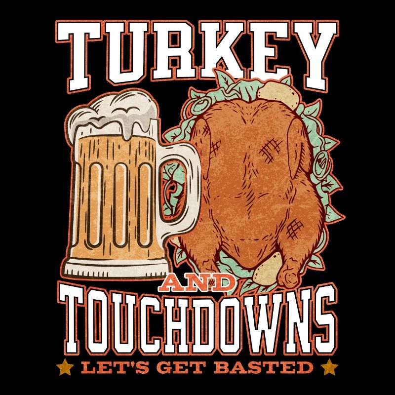 Turkey And Touchdowns Lets Get Basted Thanksgiving