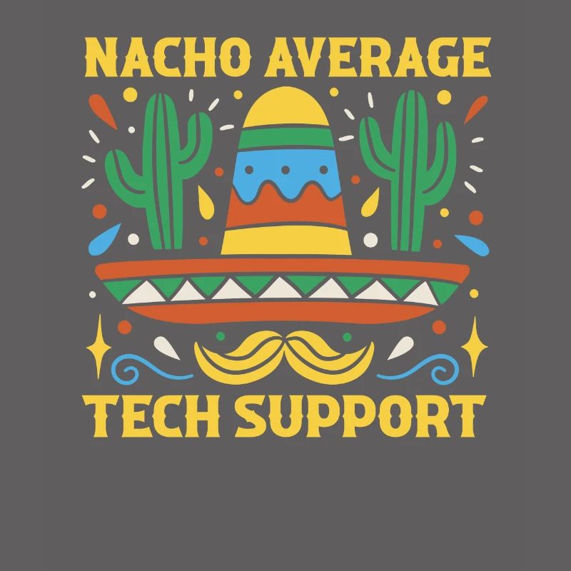 Nacho Average Technical Support