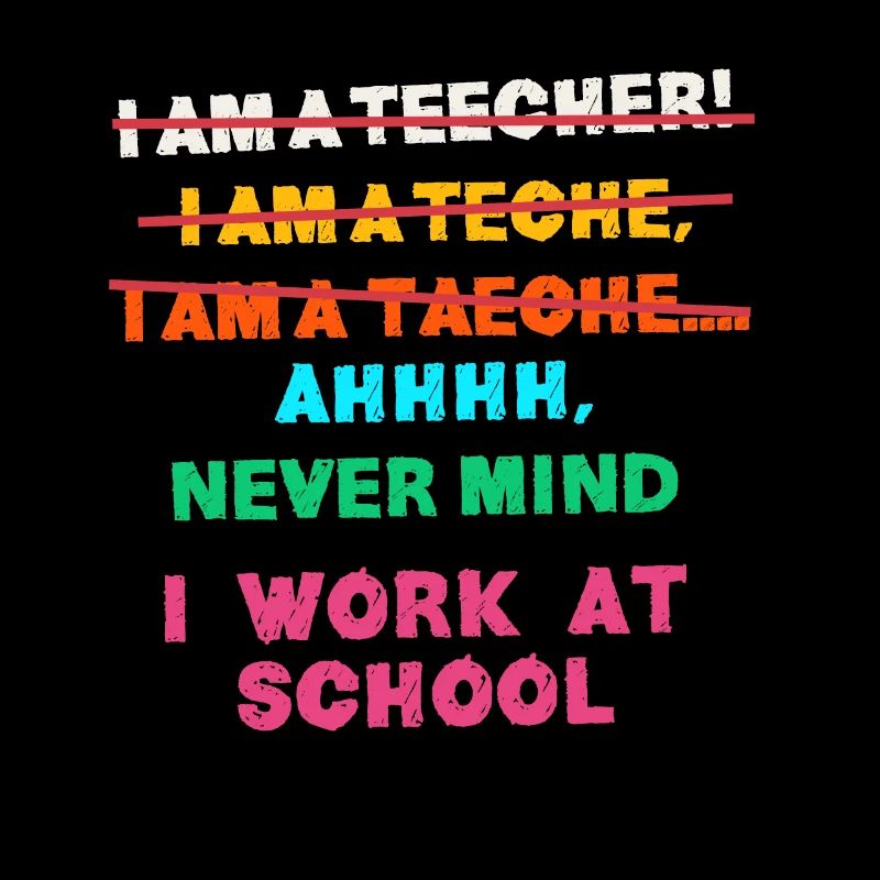 TEacher, Je travaille Dans Une École, Funny