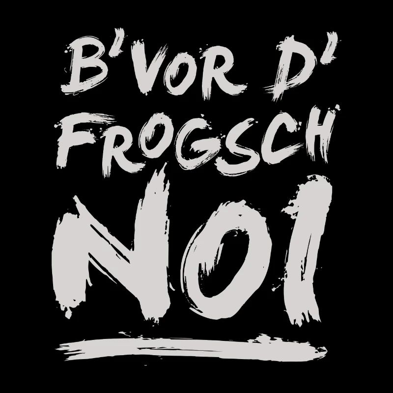 B' vor d' frogsch...noi!