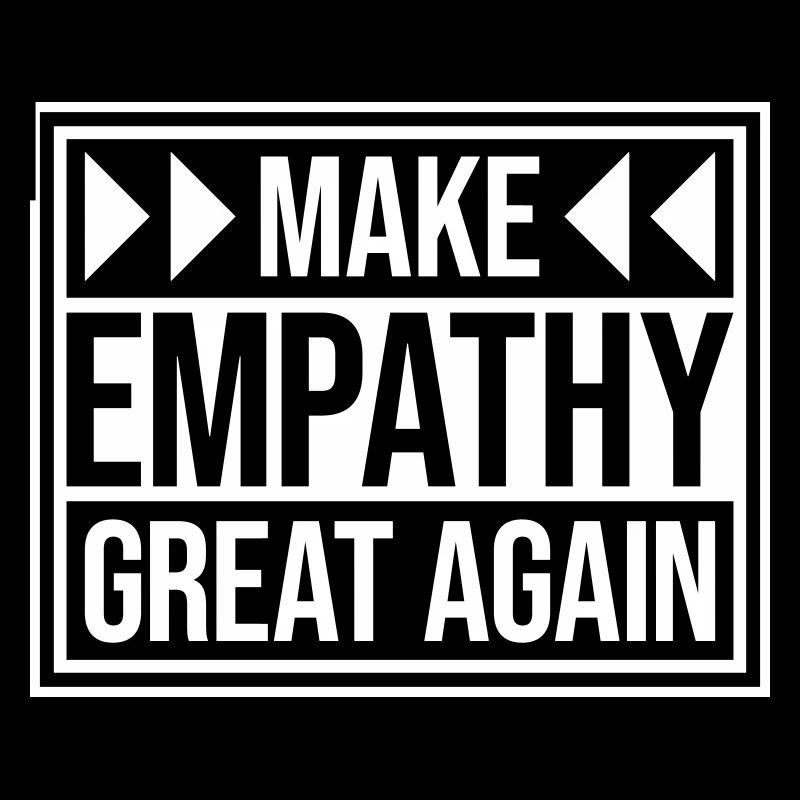 Make Empathy Great Again Politisch Statement Hoffn