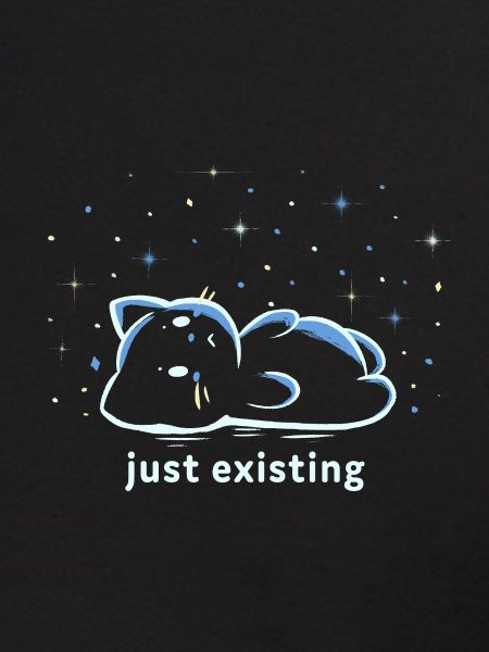 Just Existing