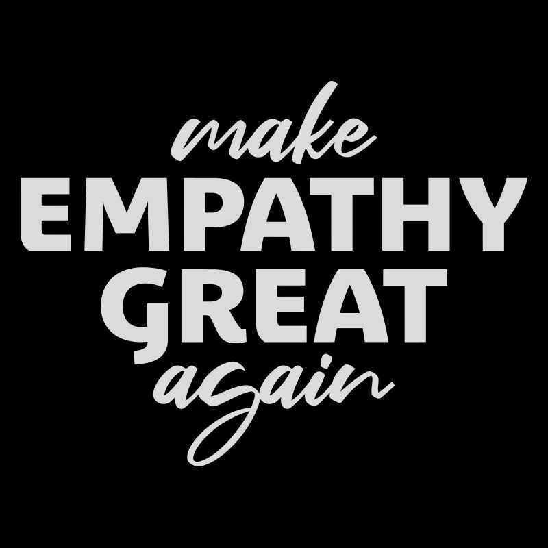 Make Empathy Great Again Politisch Statement Hoffn