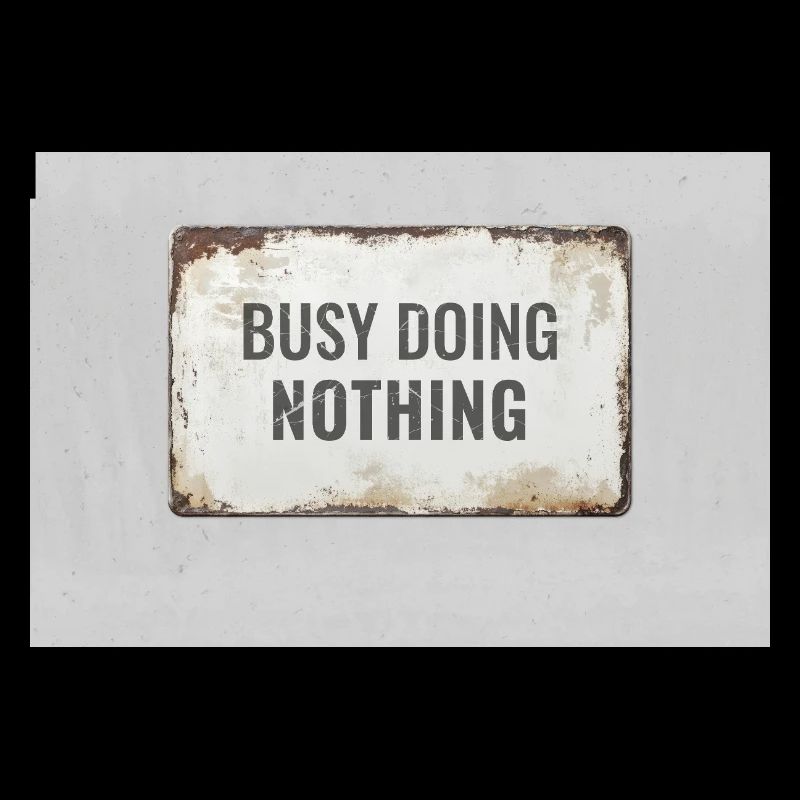Busy Doing Nothing – Ironic Statement Poster