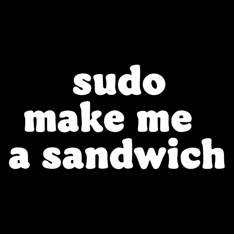 Sudo Kommando Meme Sandwich