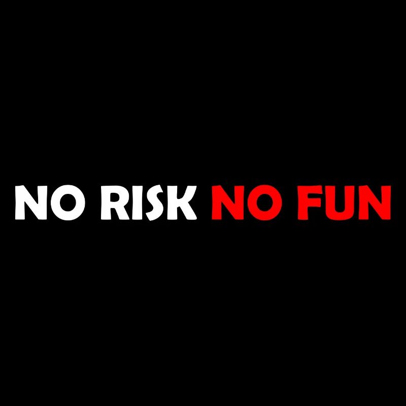 No Risk No Fun