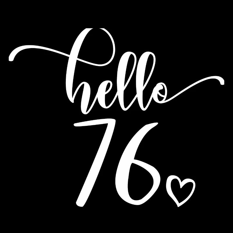 Hello 76 - Mignon cadeau de 76e anniversaire, 76 ans