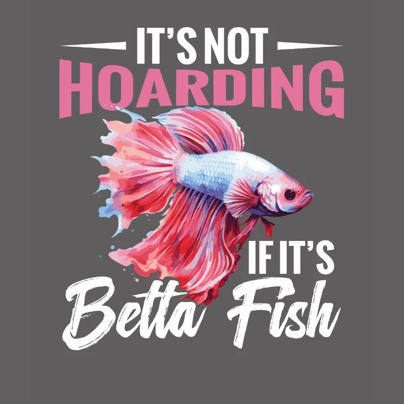 It is not hoarding if it is betta-fish.