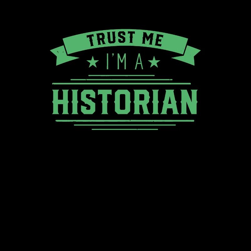 Vertrau mir ich bin Historiker Historik Geschichte
