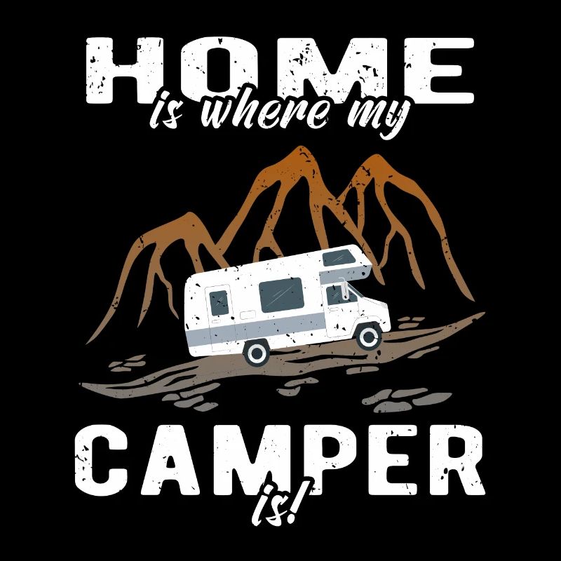 Home is where my Camper is Wohnmobil Camping