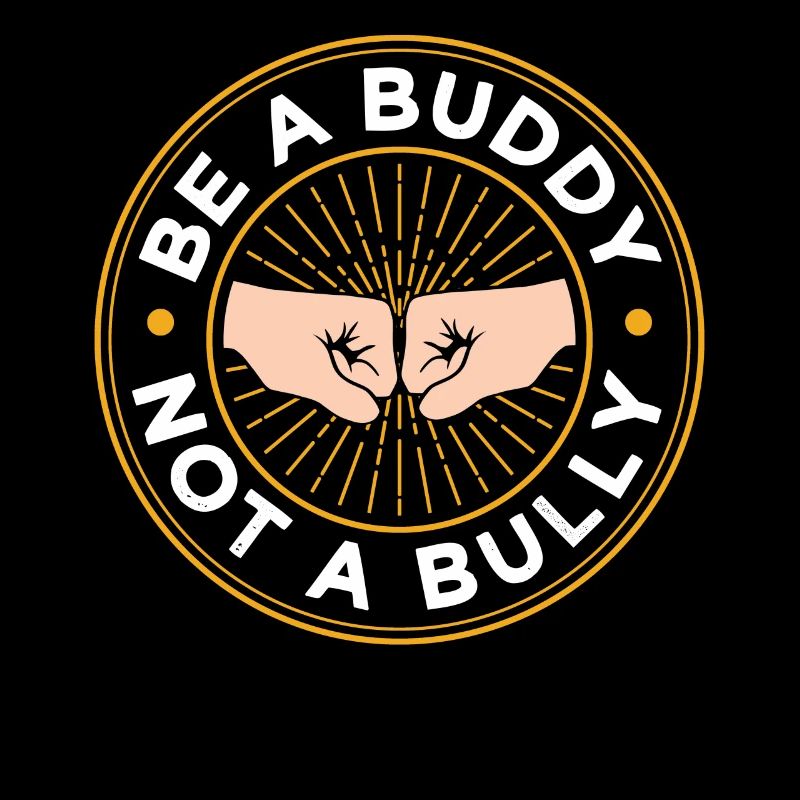 Be a buddy not a bully Bullying stop bullying