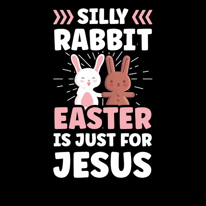 Stupid rabbit Easter is easter egg only for Jesus