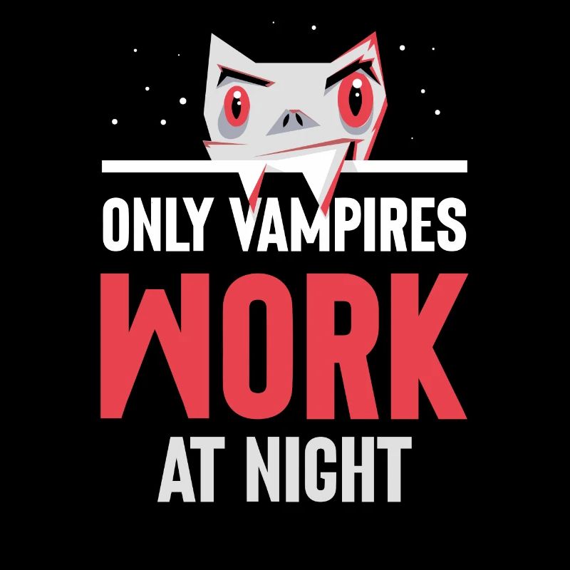 Nur Vampire Arbeiten Nachts Sprüche Tagschicht