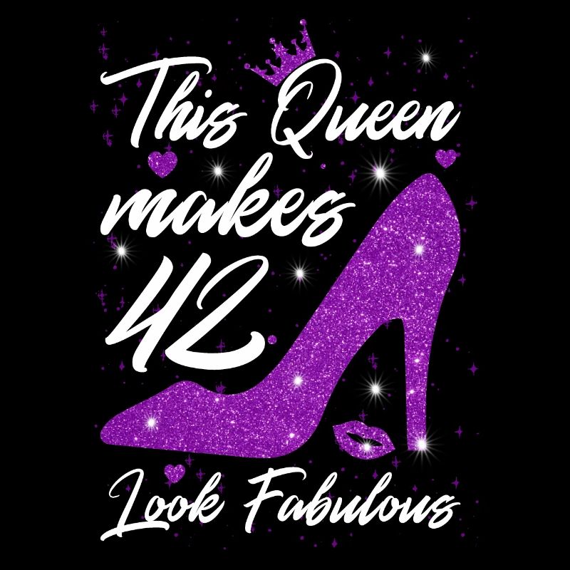 This Queen makes 42 look Fabulous 42th Birthday