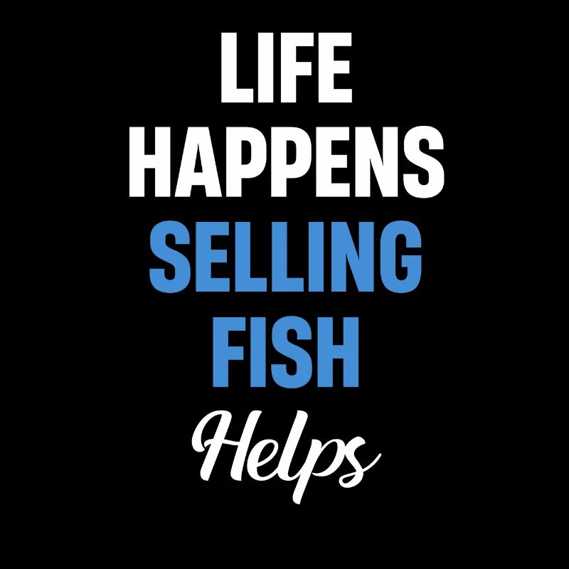 La vie arrive : vendre du poisson aide
