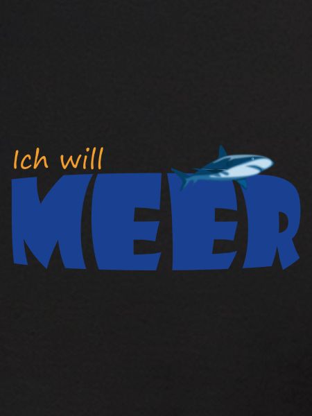 ICH WILL MEER