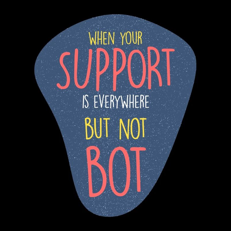 Where is my SUPPORT? Everywhere...