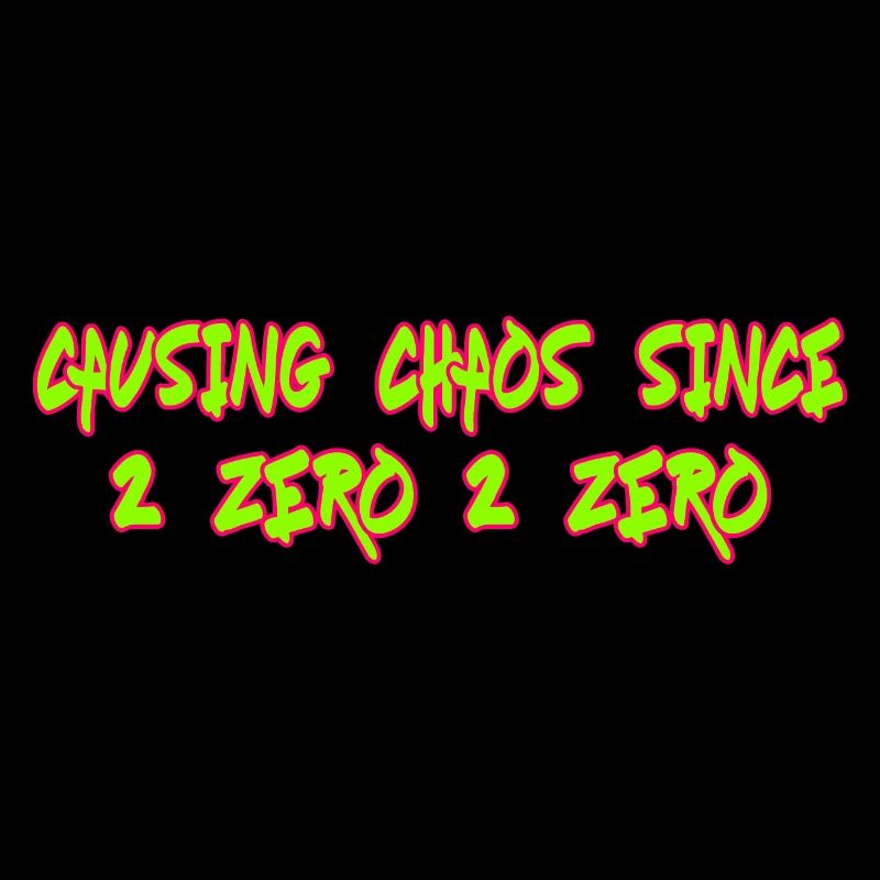 Causing Chaos Since 2020 lustiger Spruch