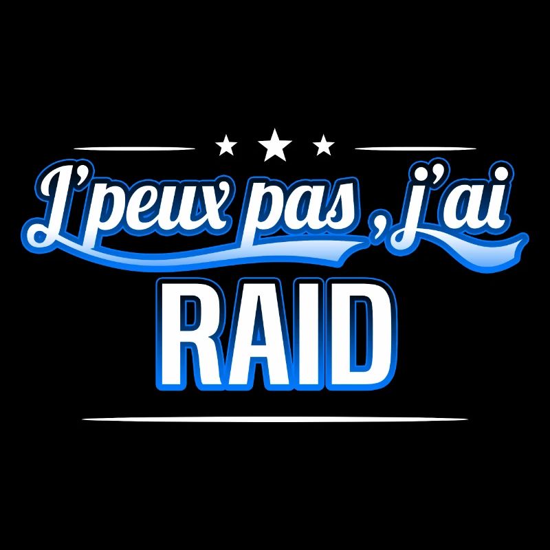 Raid - j'peux pas , j'ai Raid