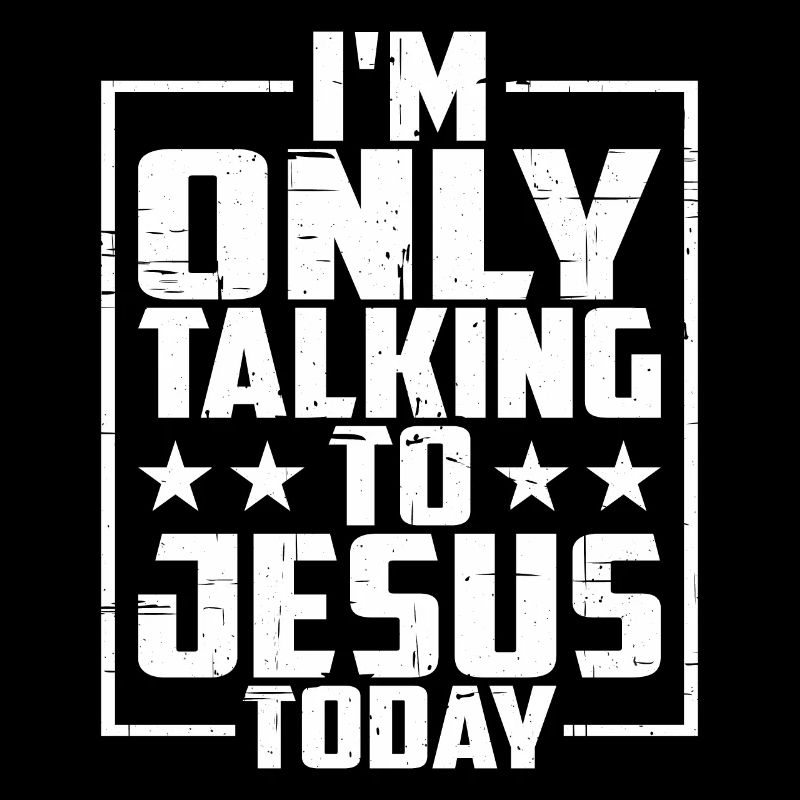 I'm Only Talking To Jesus Today