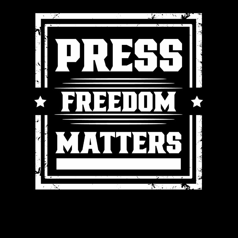 Press freedom is important Press freedom matters