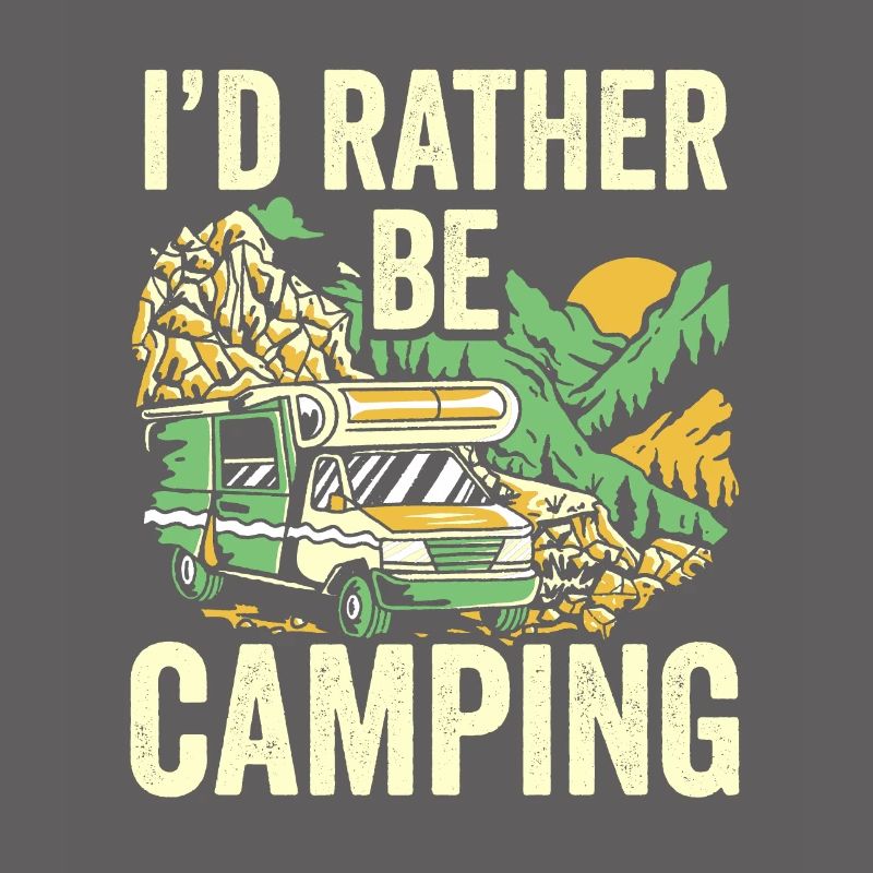 I would rather camp camper camping camp
