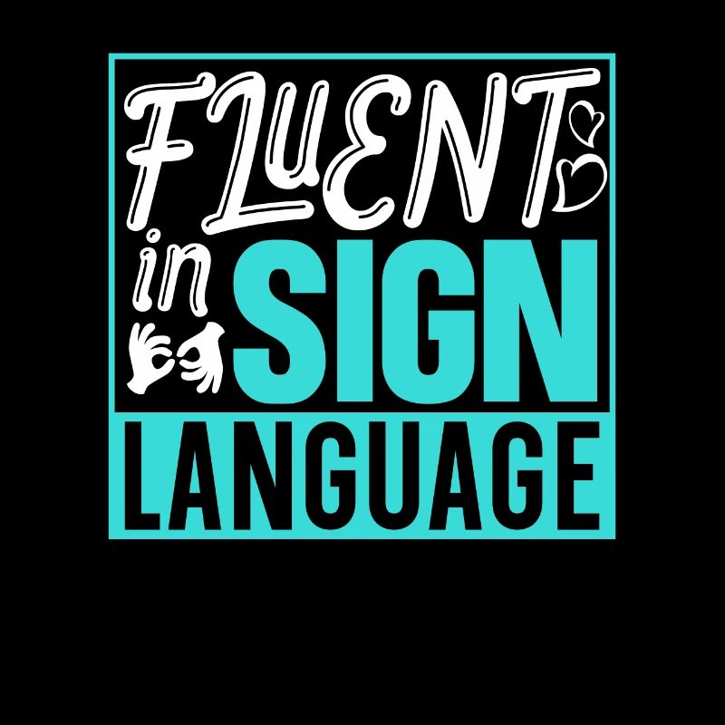 Fluent in sign language Awareness signs
