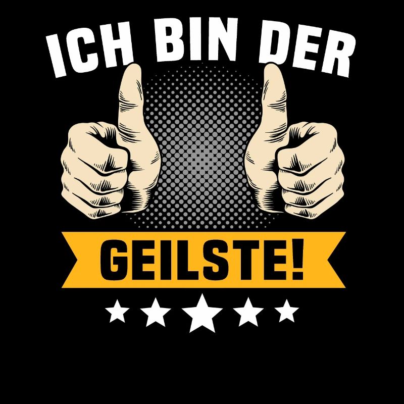 Geiler Typ Geil Ich bin der Geilste