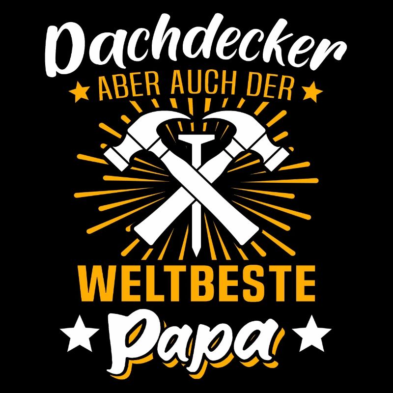 Dachdecker Papa Dachdecken Papas