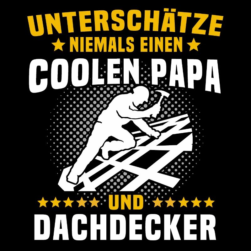 Dachdecker Papa Dachdecken Papas