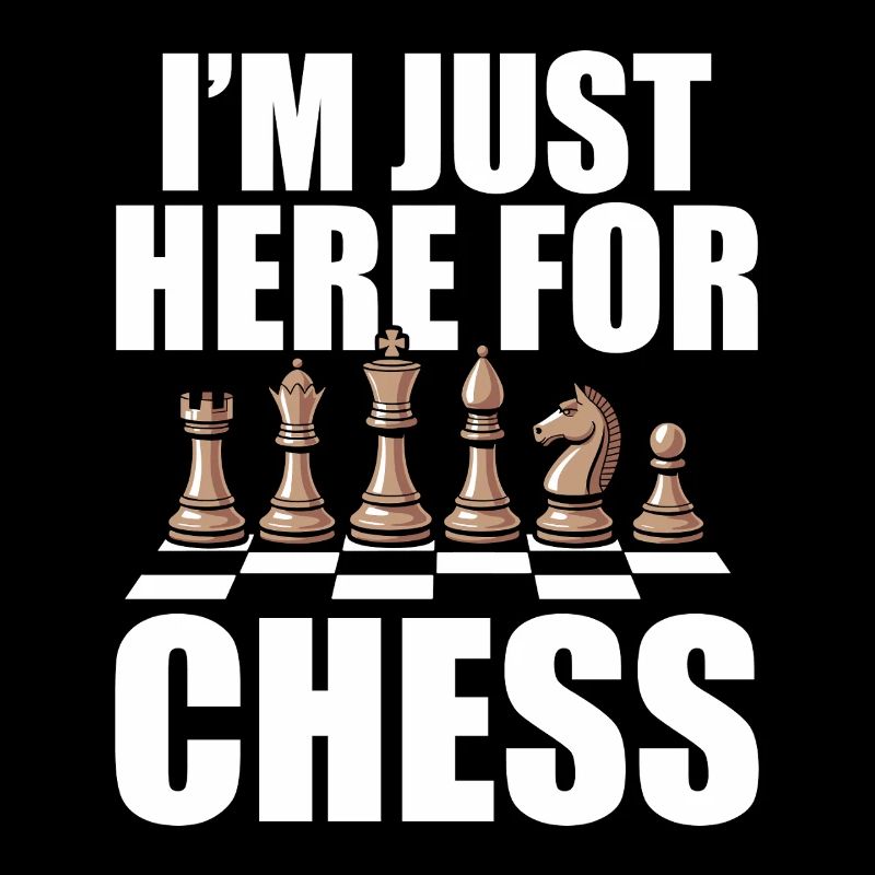 Chess Player Souvenir - I'm Just Here For Chess