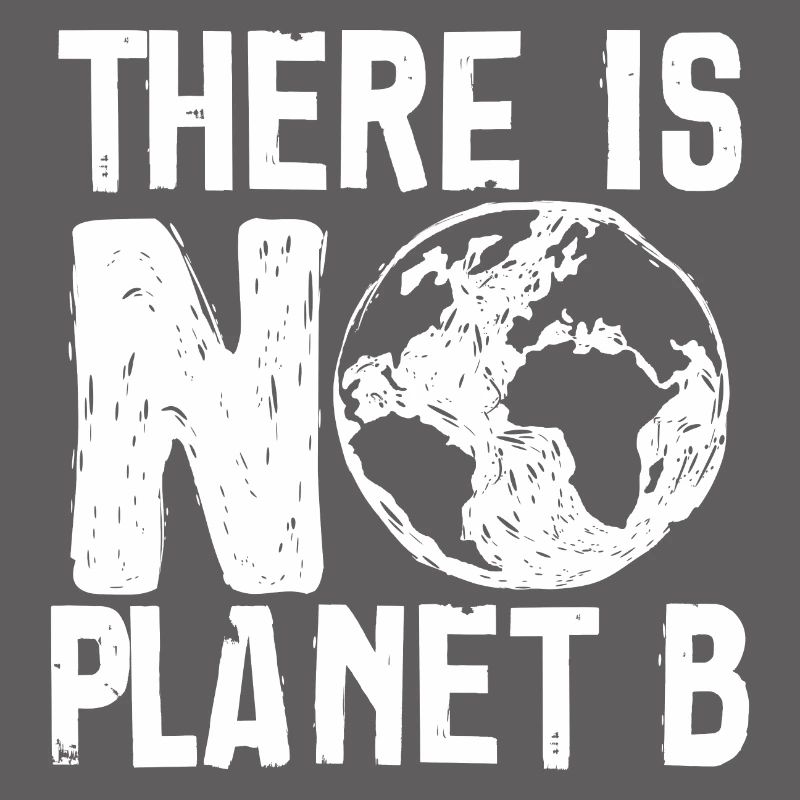 No Planet B Climate Change Warming