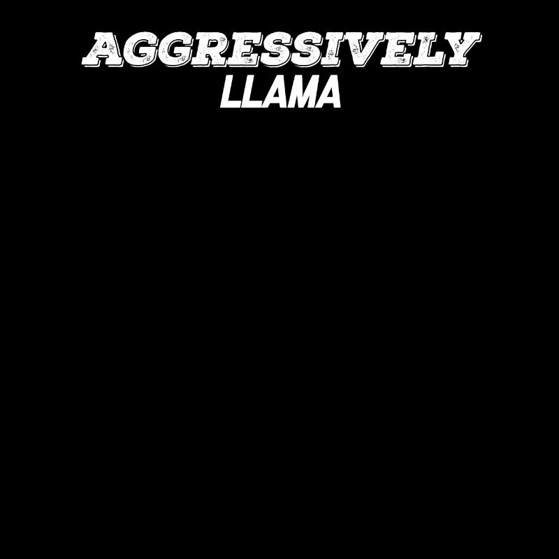 aggressively llama