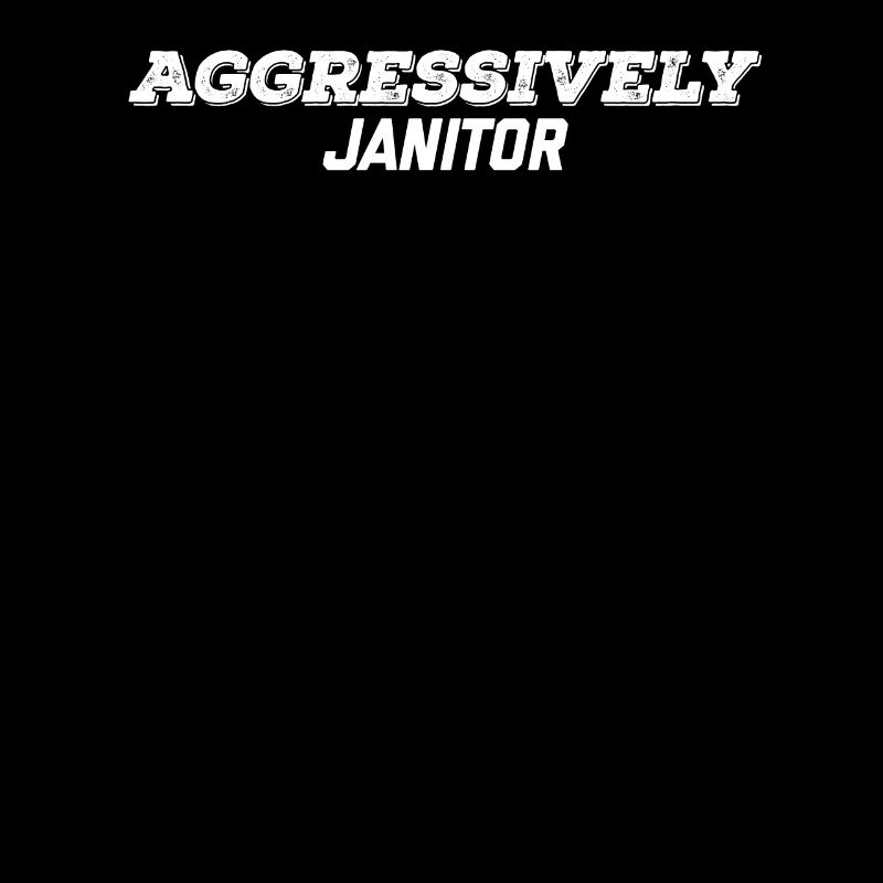 aggressively janitor