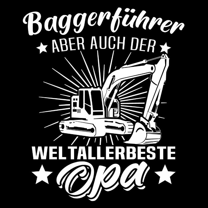 Baggerfuehrer Opa Baggerfahrer Grossvater