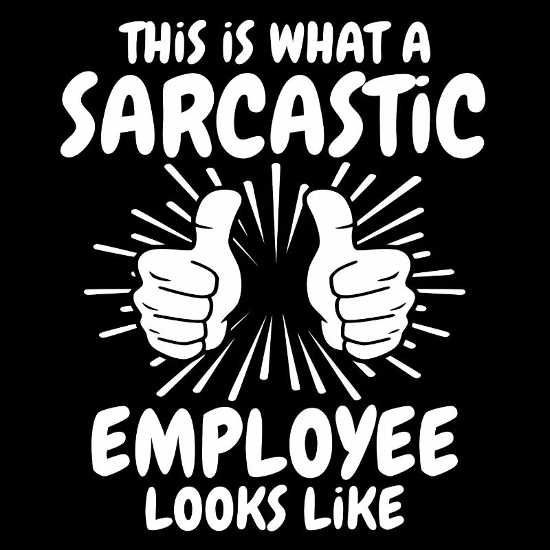 Sarcastic Employee